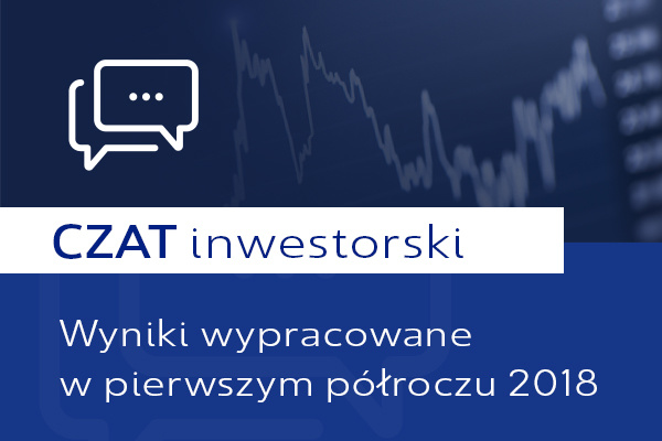 Czat inwestorski - Grupa Azoty po wynikach finansowych za I półrocze 2018 roku